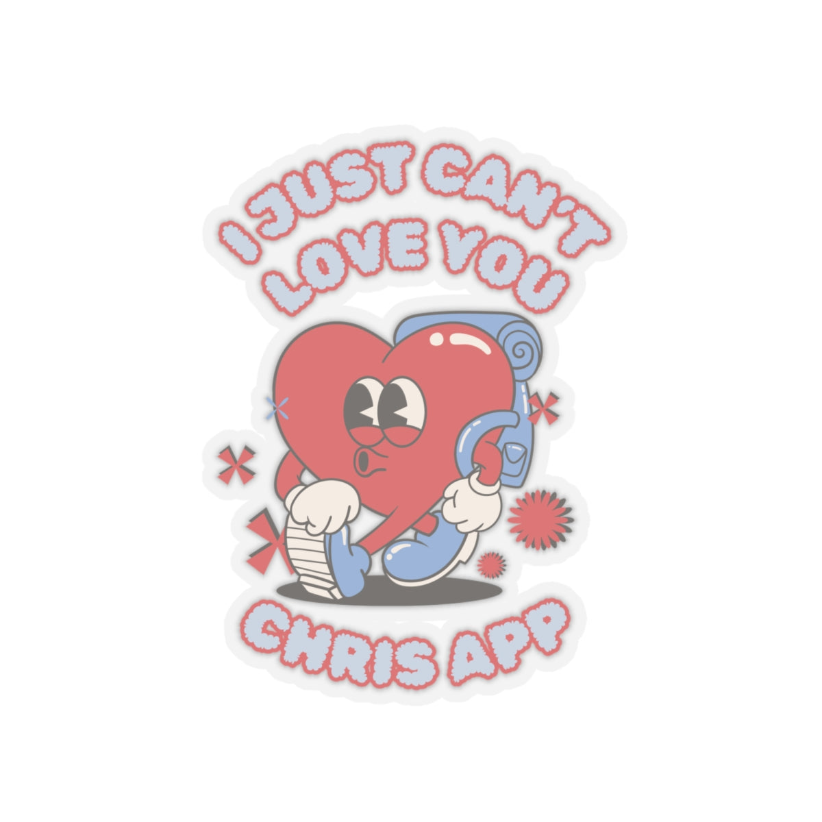 I Just Can't Love You - Sticker