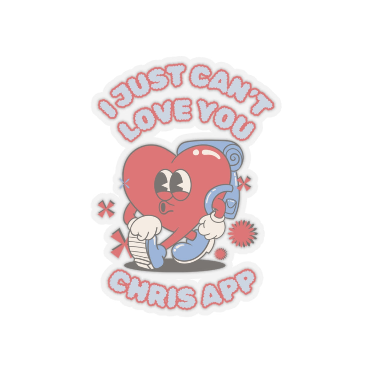 I Just Can't Love You - Sticker